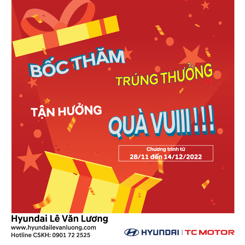 Bốc Thăm Trúng Thưởng Tận Hưởng Quà Vui Hyundai Lê Văn Lương®